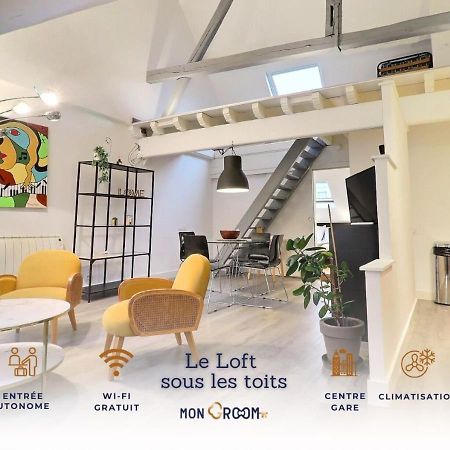 Le Loft Sous Les Toits - Proche Gare - Mon Groom Troyes Dış mekan fotoğraf